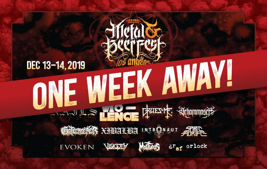 ONE WEEK AWAY From Metal & Beer Fest Los Angeles. Got Tickets? Decibel Magazine