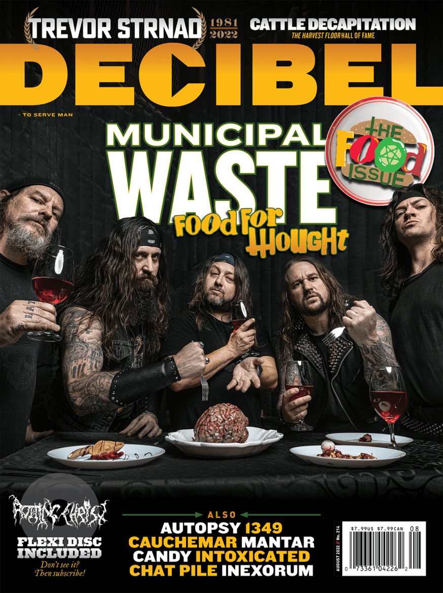 MUNICIPAL WASTE Serve Up Decibel’s Premiere Food Issue! Advance Copies Available! MUNICIPAL WASTE Serve Up Decibel’s Premiere Food Issue! Advance Copies Available!