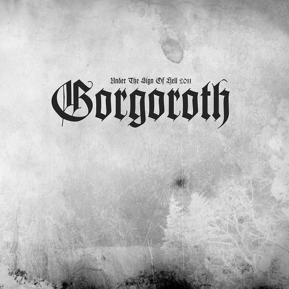 Justify Your Shitty Taste: Gorgoroth's “Under the Sign of Hell 2011” -  Decibel Magazine, image size:1000x1000