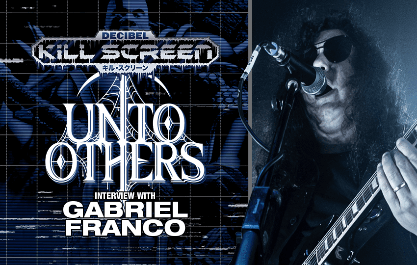 KILL SCREEN 054: Gabriel Franco of UNTO OTHERS Goes Through Hell to Enjoy Games
