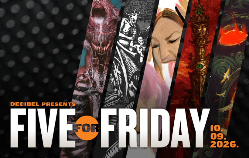 Five For Friday: October 9, 2026 – Decibel Magazine Five For Friday: October 9, 2026 – Decibel Magazine